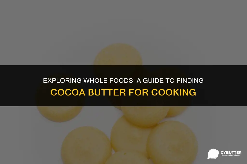 does whole foods sell cocoa butter for cooking