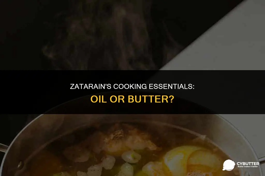 does zatarans need oil or butter