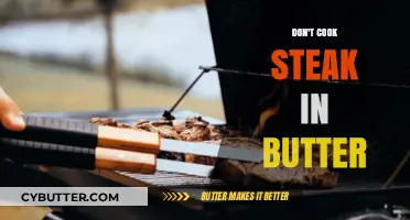 Sizzling Mistakes: Why Butter Isn't Your Steak's Best Friend