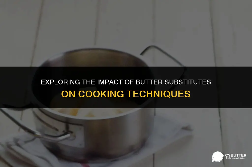 how do butter substitutes affect cooking
