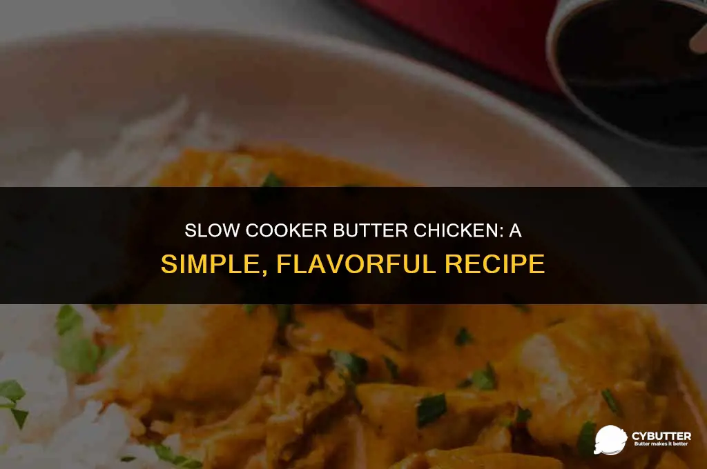 how do i cook butter chicken in a slow cooker