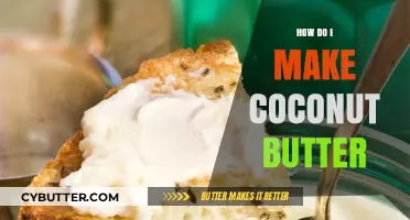 From Coconut to Butter: A Simple Guide to Making Your Own