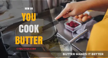 The Art of Cooking Butter: A Step-by-Step Guide