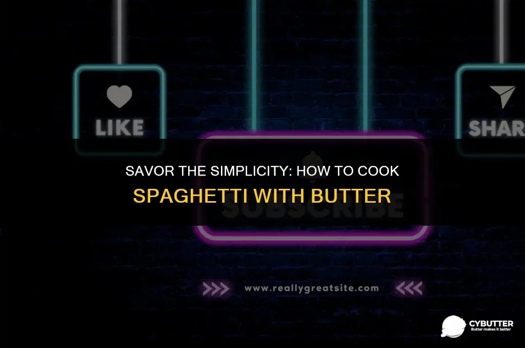 how do you cook spahetti with butter