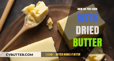 Reviving Recipes: The Art of Cooking with Dried Butter