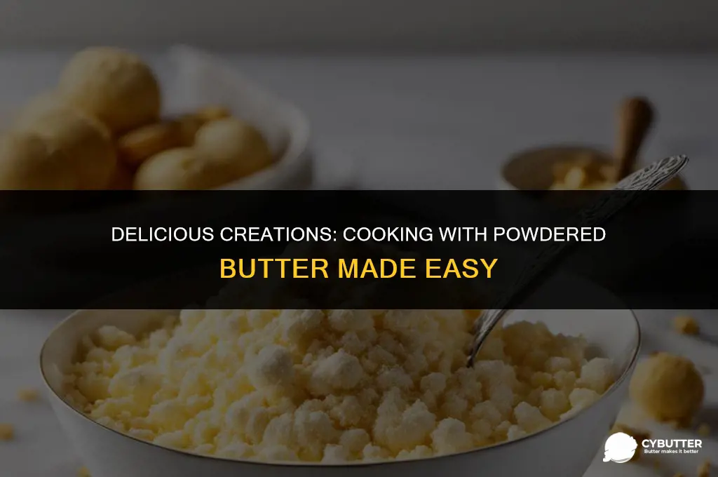 how do you cook with powdered butter