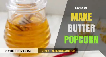 Deliciously Simple: How to Make Butter Popcorn at Home