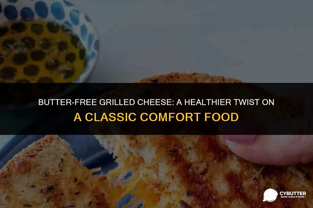 how do you make grilled cheese without butter