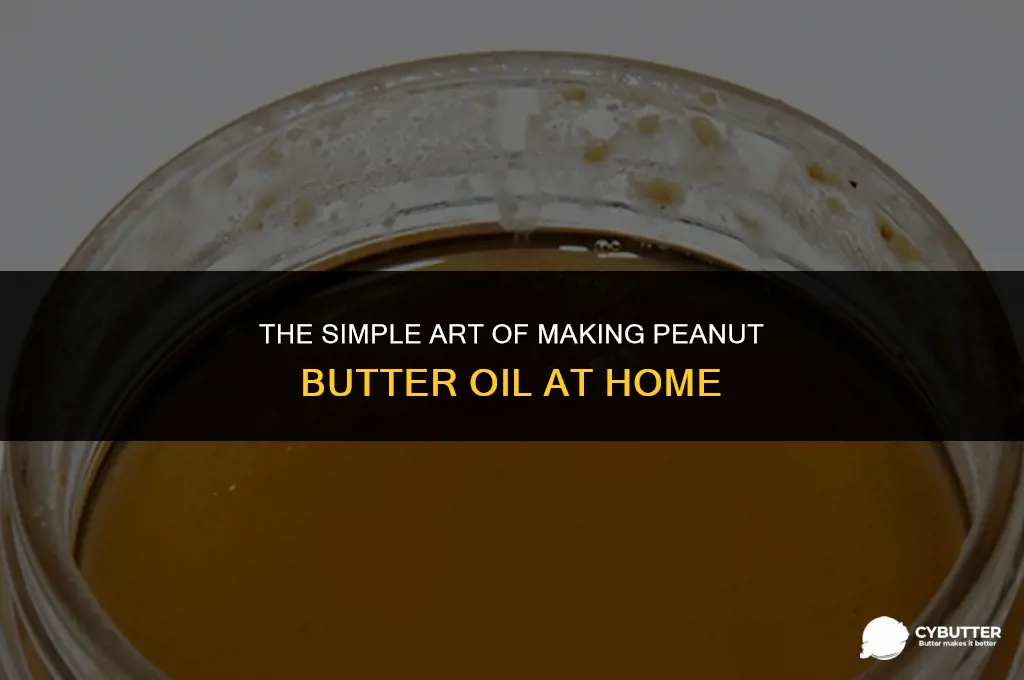 how do you make peanut butter oil