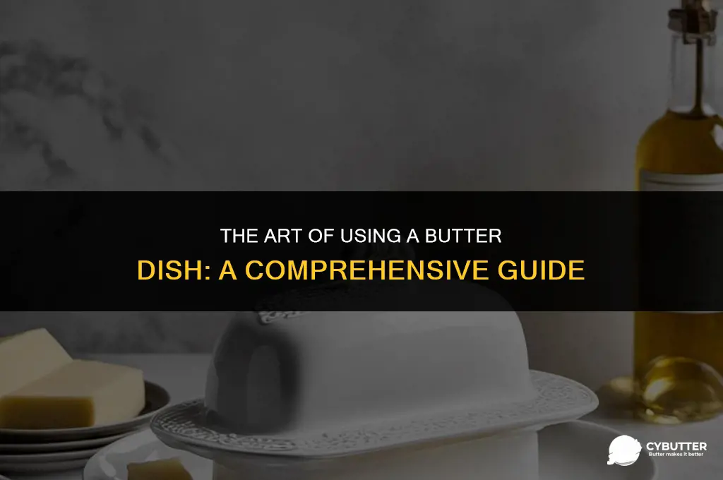 how do you use a butter dish
