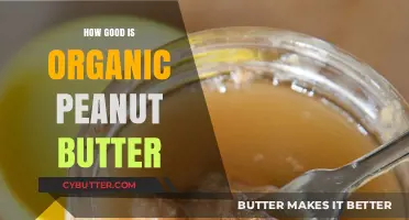 Organic Peanut Butter: Health Benefits, Taste, and Quality Explained