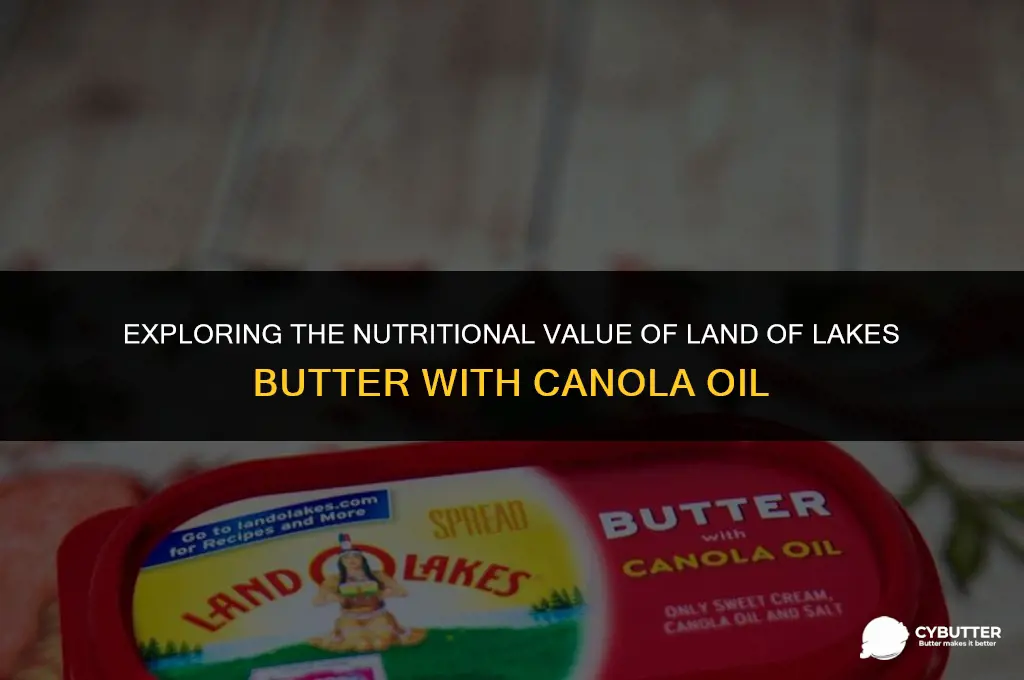 how healthy is land of lakes butter with canola oil