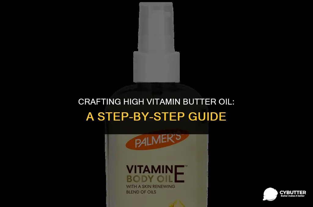 how is high vitamin butter oil made