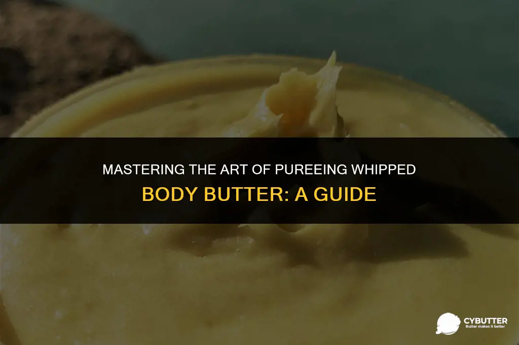 how long and when to puree whippedbody butter