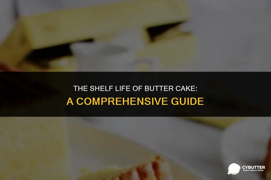 how long butter cake last