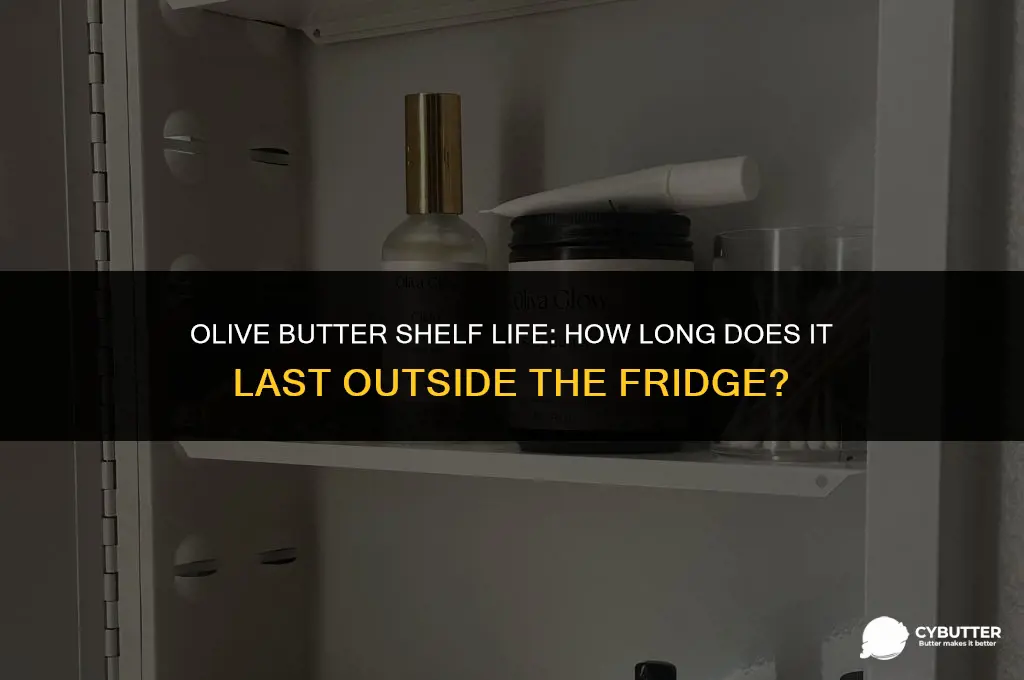 how long butter with olive lasts out of fridge