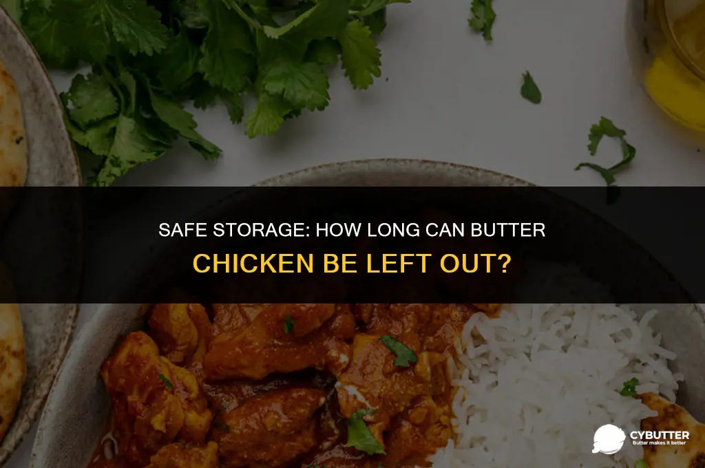 how long can butter chicken be left out