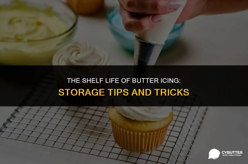 how long can butter icing be stored
