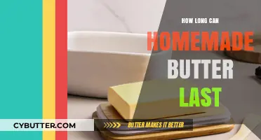 Maximizing Freshness: The Shelf Life of Homemade Butter Explained