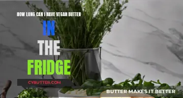 Vegan Butter Storage: How Long Does It Last in the Fridge?