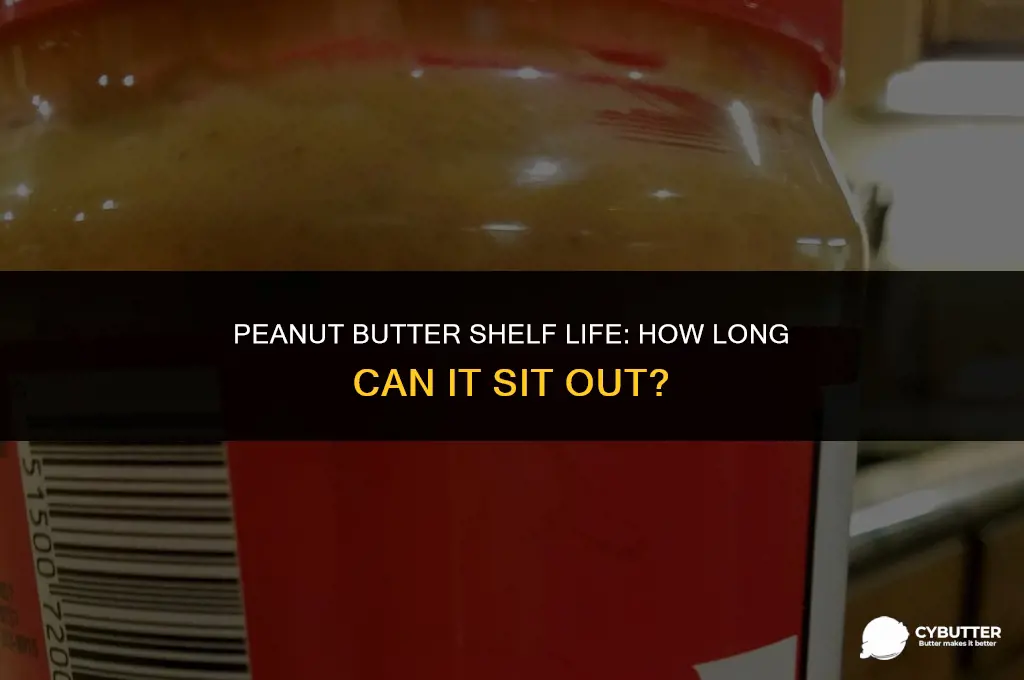 how long can i leave peanut butter out