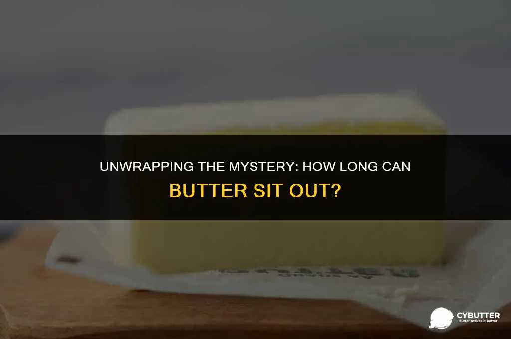 how long can inwraped butter sit out