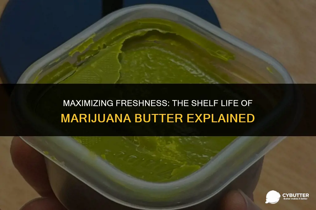 how long can marijuanna butter stay out