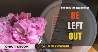 Vegan Butter Storage: How Long Can It Be Left Out?