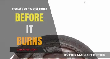 The Art of Cooking Butter: Timing and Temperature Explained