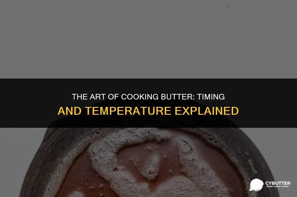 how long can you cook butter before it burns