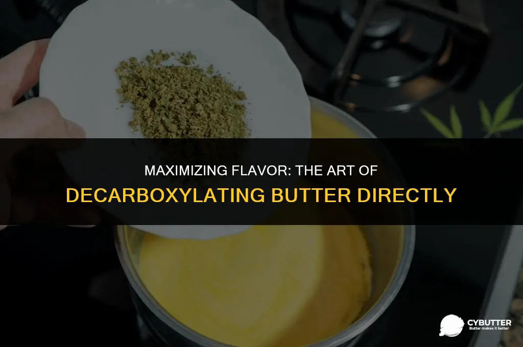 how long can you decarboxylate directly in butter