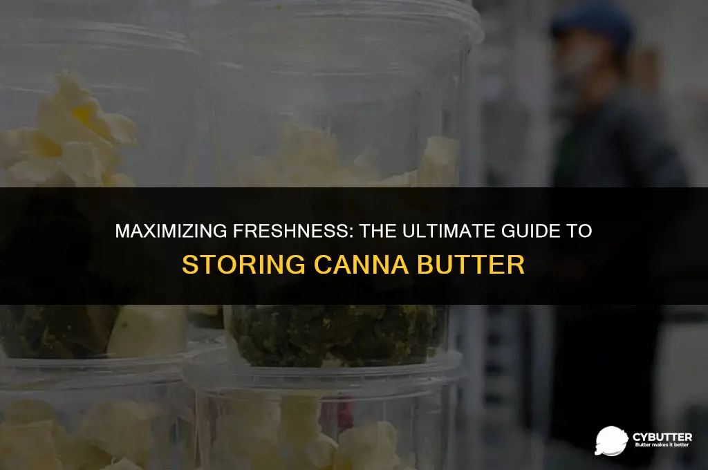 how long can you keep canna butter