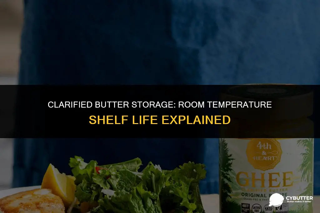 how long can you keep clarified butter at room temperature