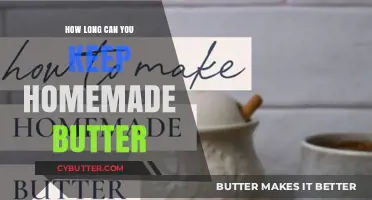 Preserving Freshness: The Shelf Life of Homemade Butter