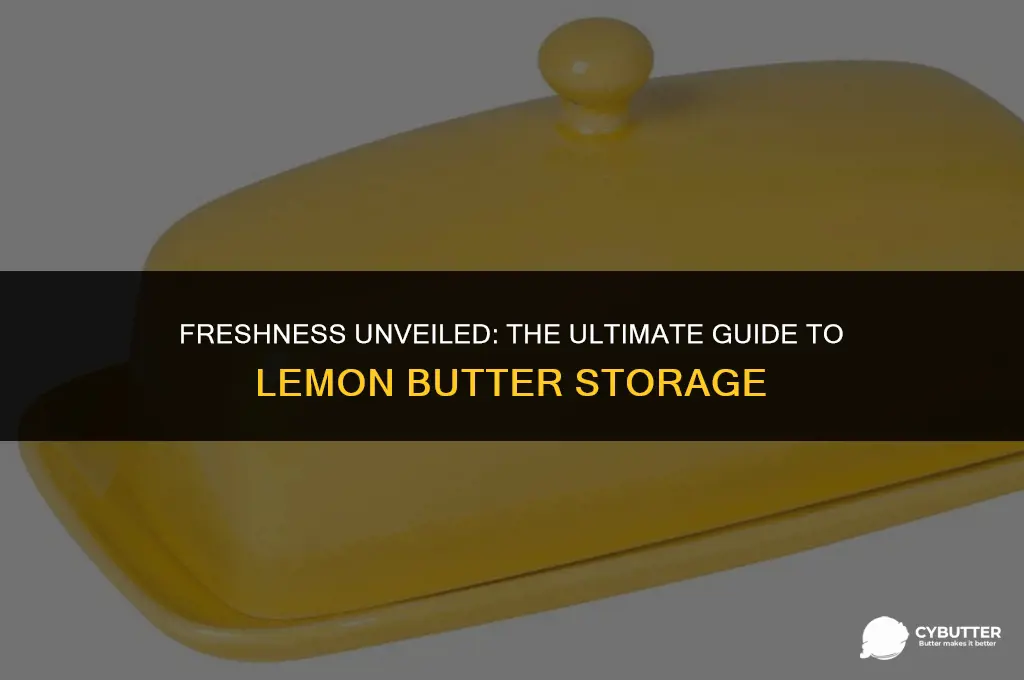 how long can you keep lemon butter in the fridge