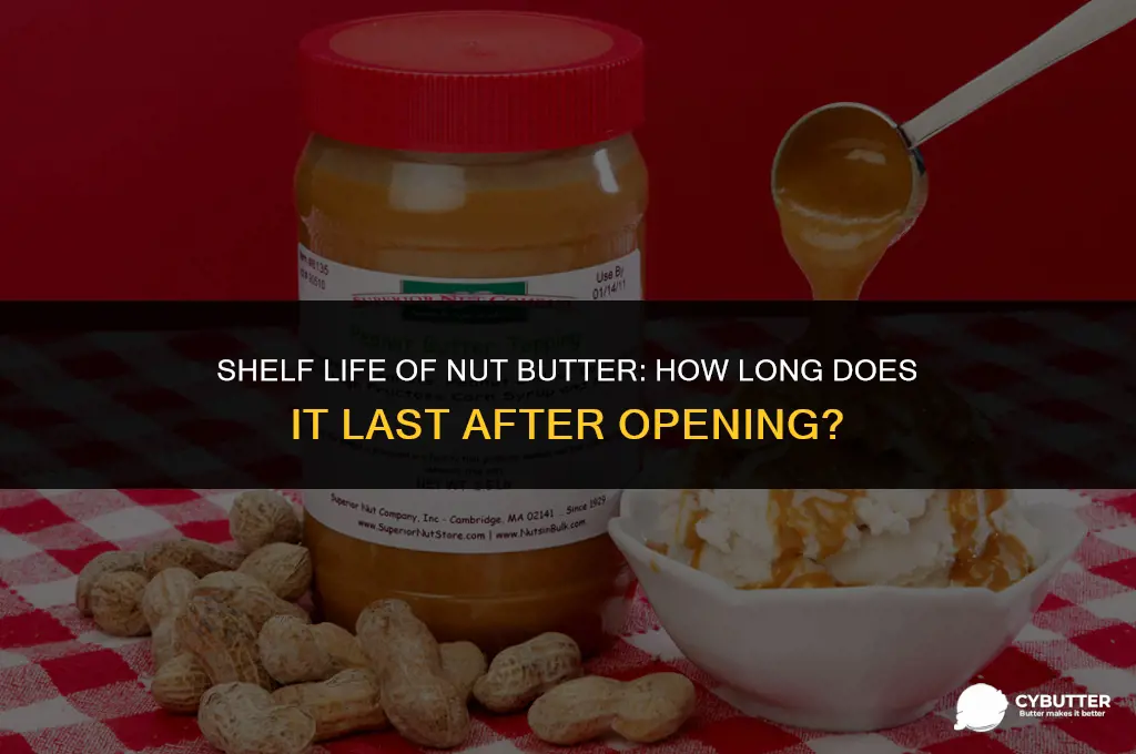 how long can you keep nut butter after opening