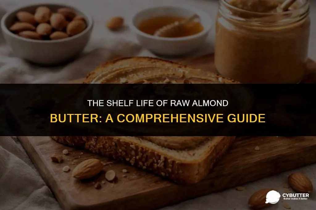 how long can you keep raw almond butter