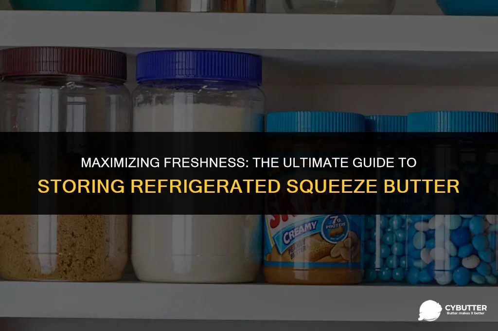how long can you keep refrigerated squeeze butter for