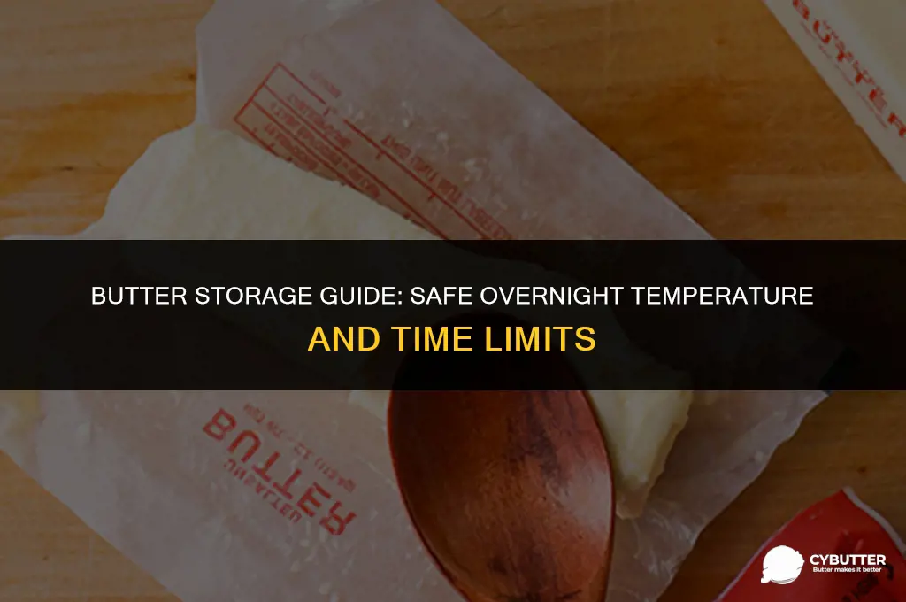 how long can you leave butter out overnight