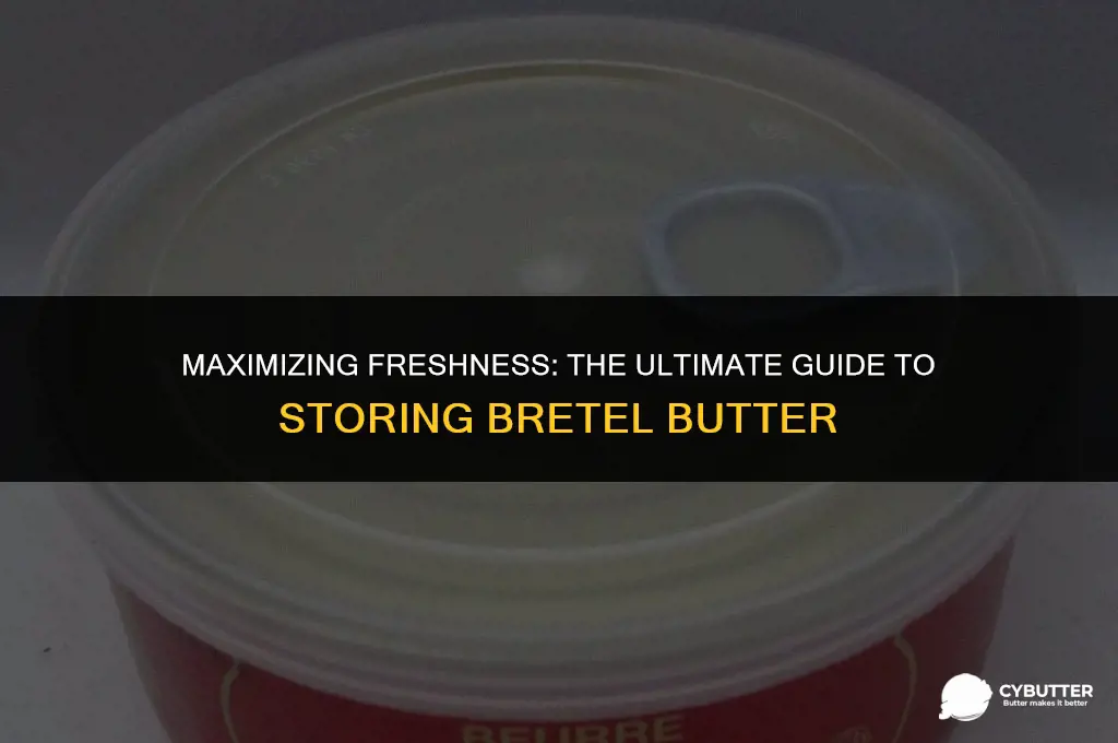 how long can you store bretel butter