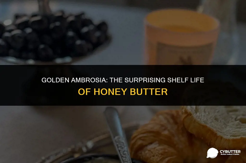 how long can you store honey butter