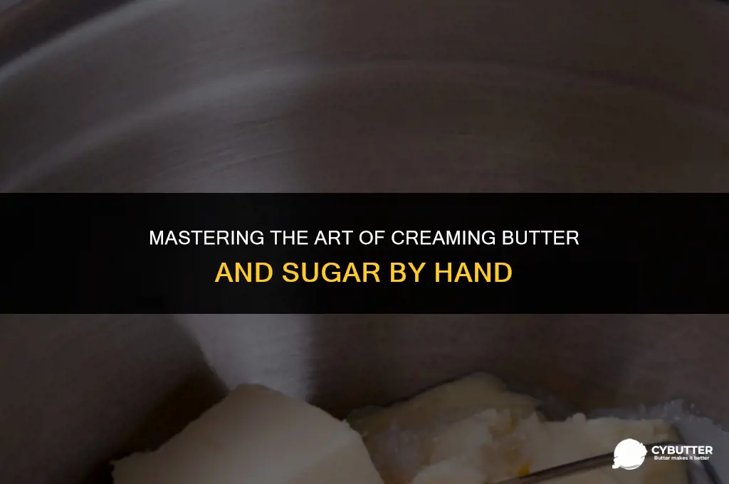 how long cream butter and sugar by hand