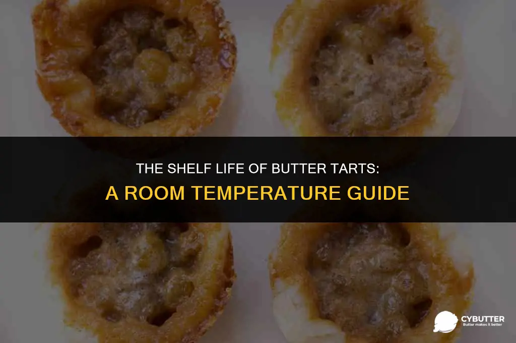 how long do butter tarts last at room temperature
