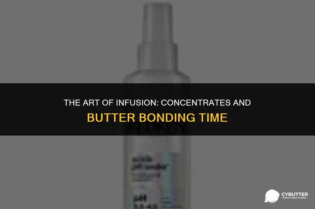 how long do concentrates take to bond with butter