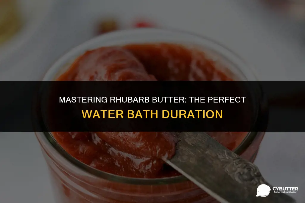 how long do u water bath rhubard butter
