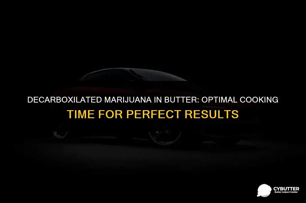 how long do you cook decarboxilated marijuana in butter