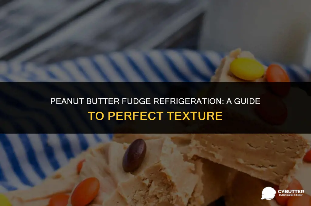 how long do you have to refrigerate peanut butter fudge