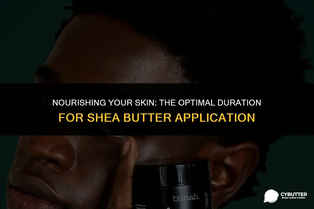 how long do you leave shea butter on face