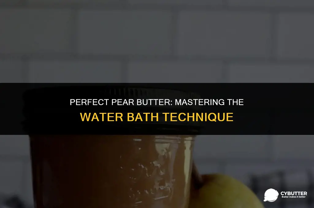 how long do you water bath pear butter