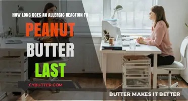 Understanding Peanut Butter Allergies: Duration and Symptoms
